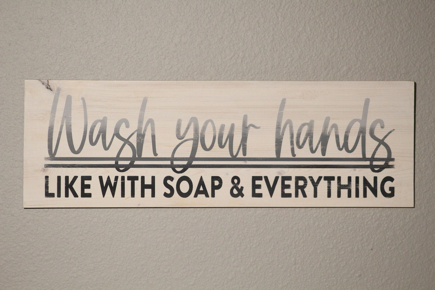 Wash your hands like with soap & everything