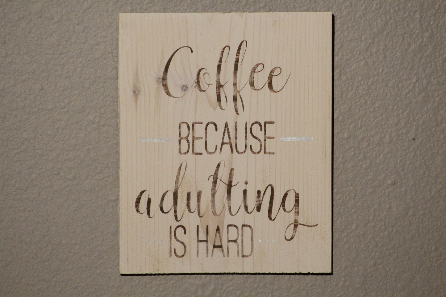 Coffee Because Adulting is Hard