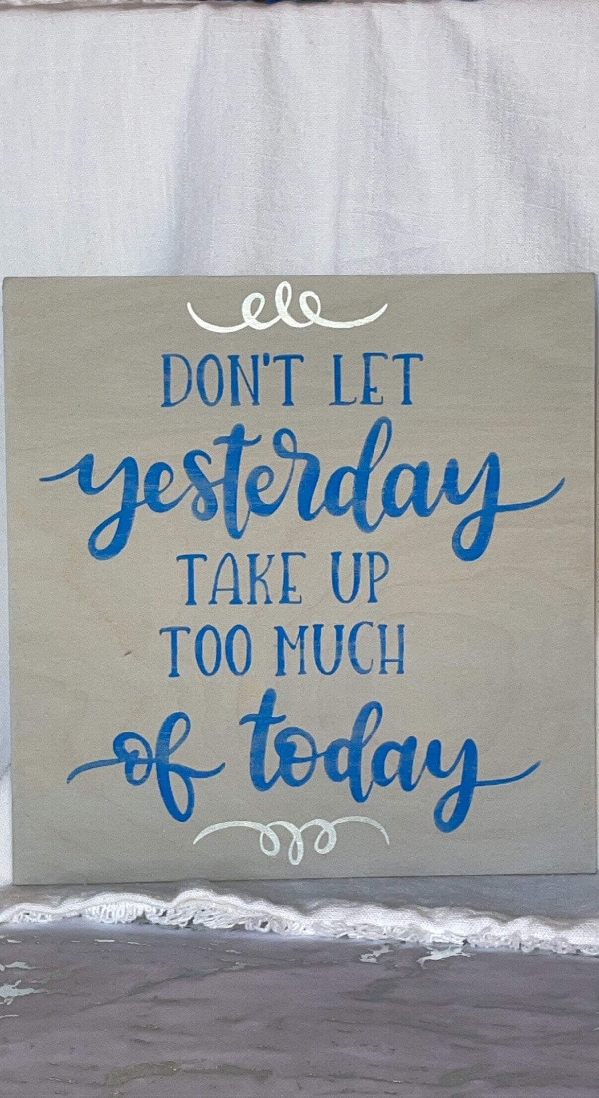 Don't Let Yesterday take up too much of Today