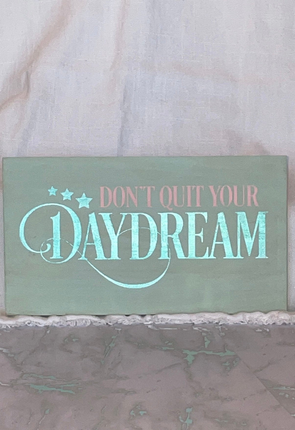 Don't Quit Your Daydream