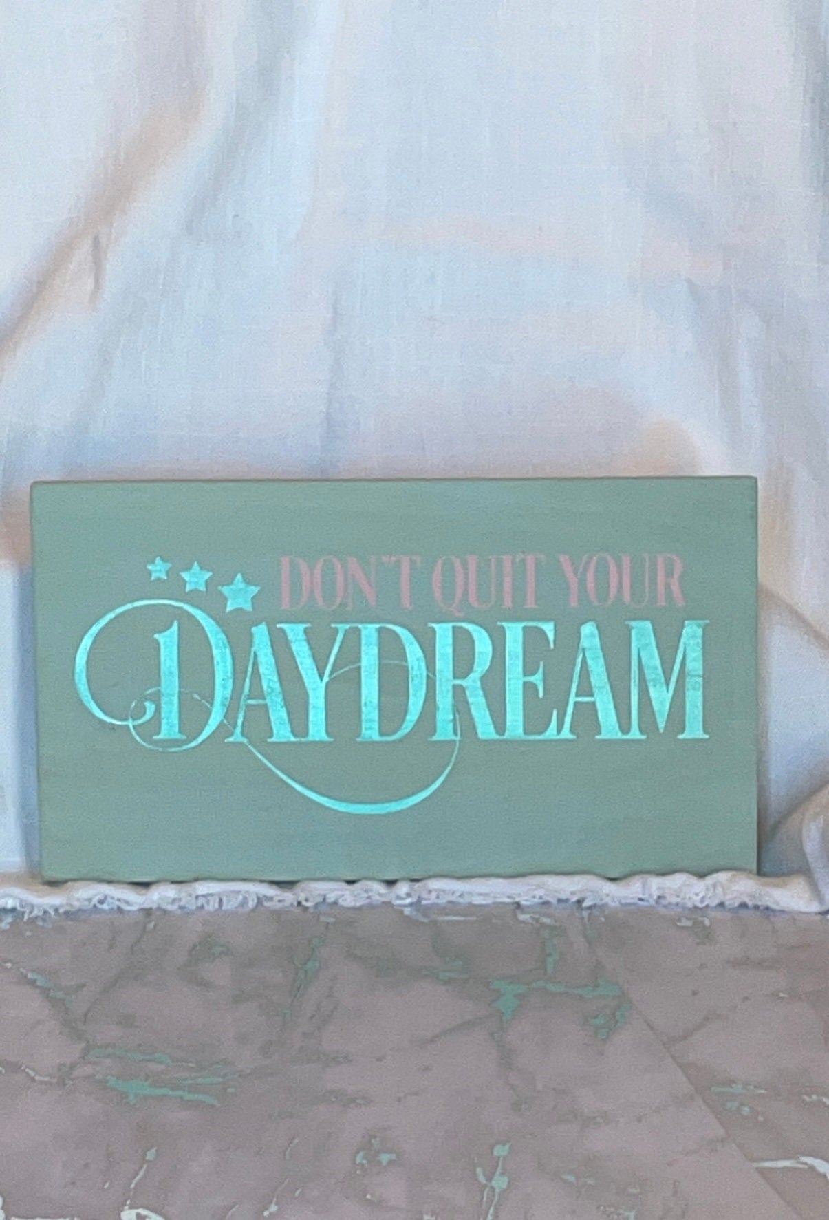 Don't Quit Your Daydream