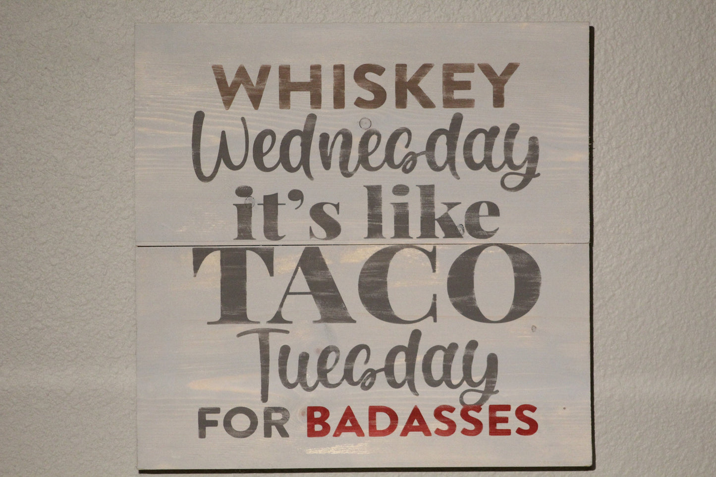 Whiskey Wednesday it's like Taco Tuesday for Badasses