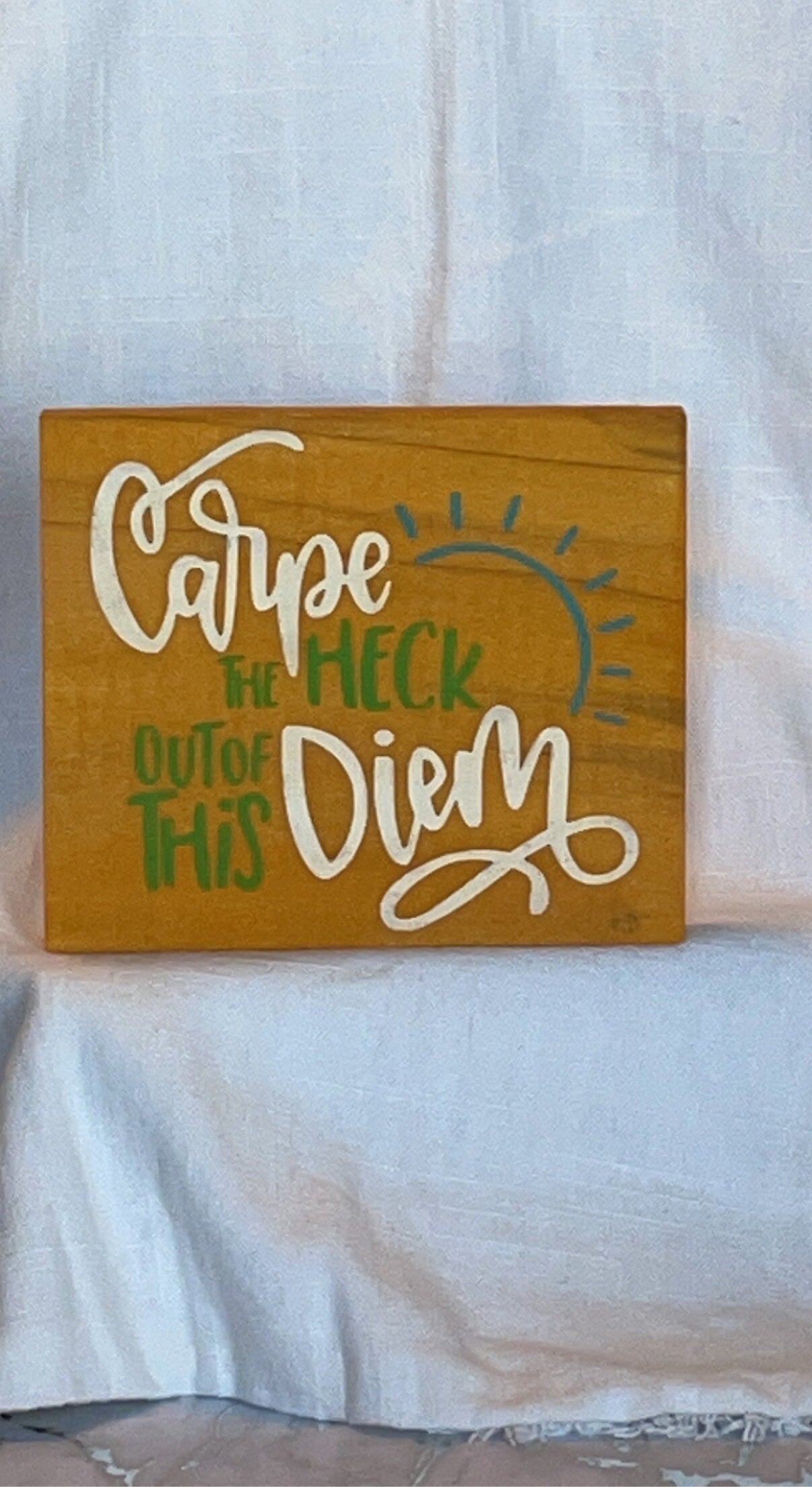 Carpe the Heck out of this Diem