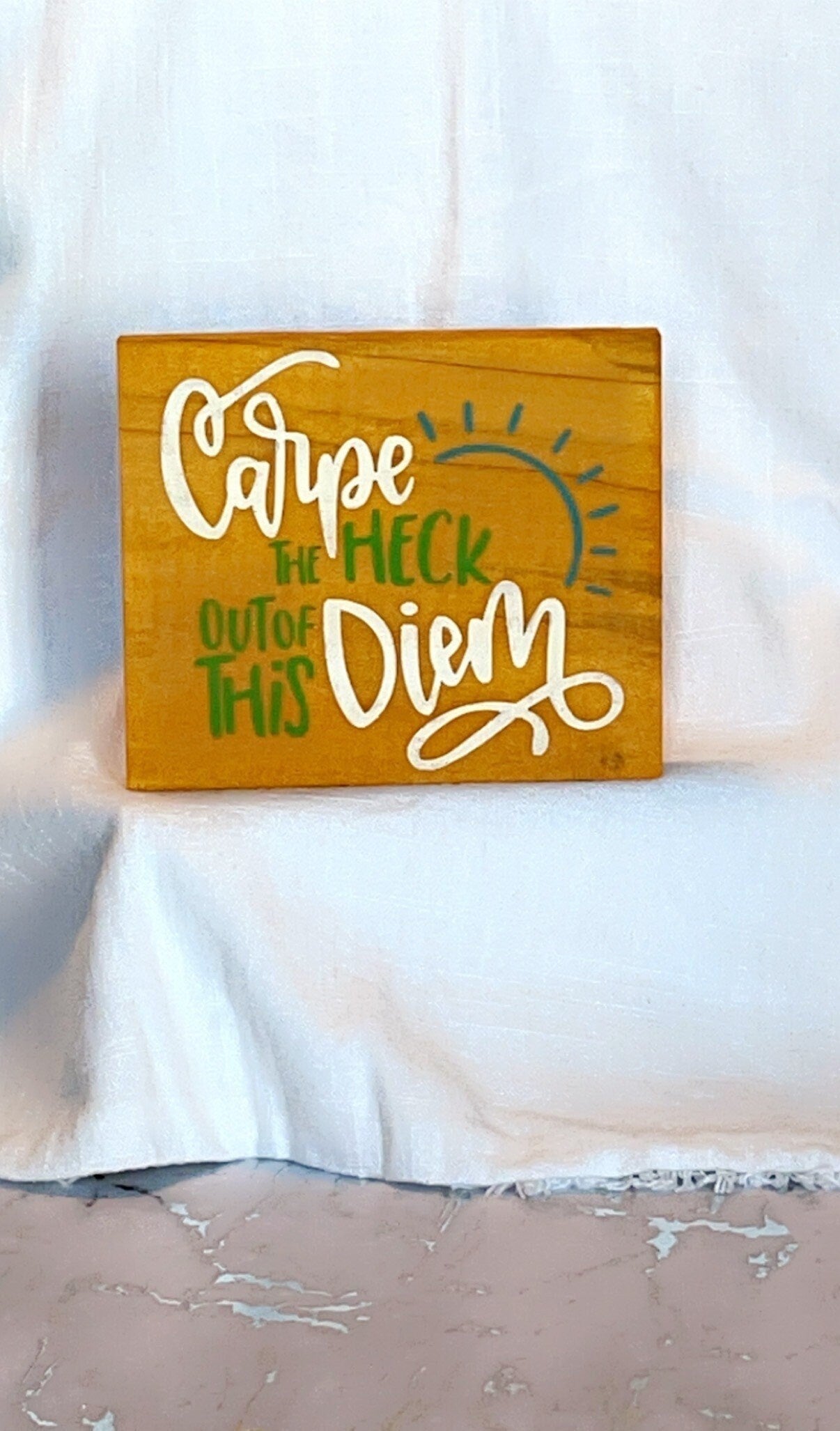 Carpe the Heck out of this Diem