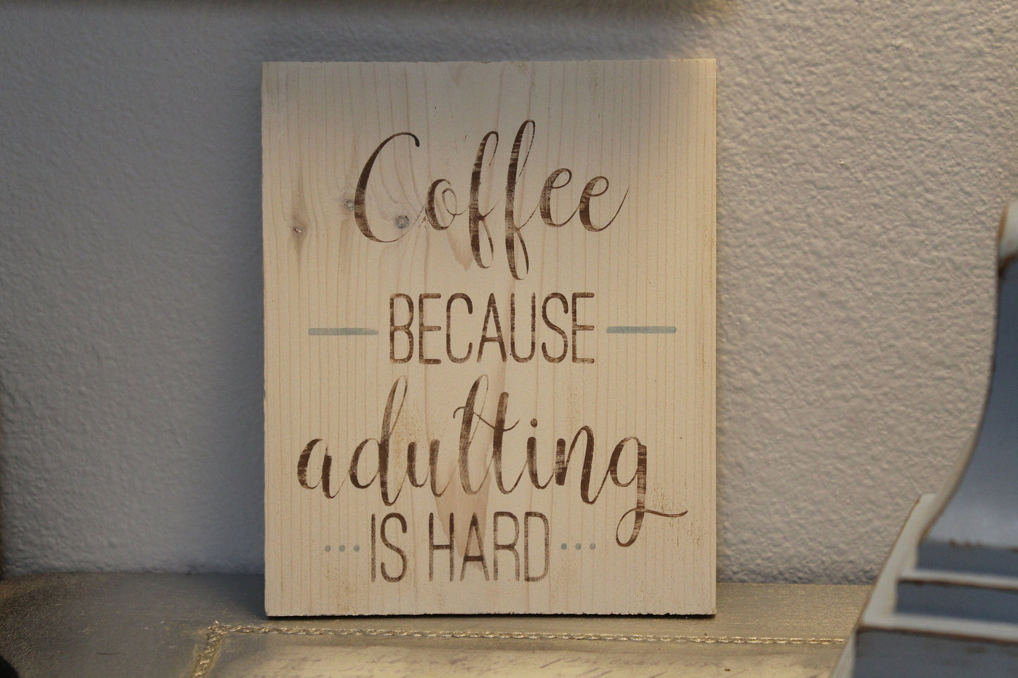 Coffee Because Adulting is Hard