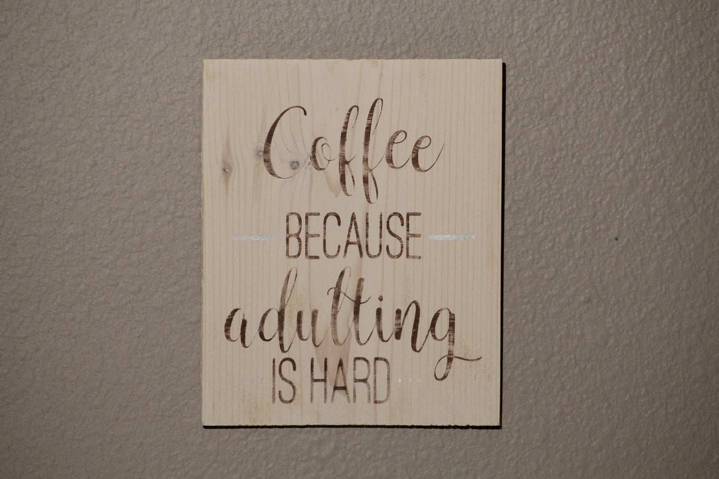 Coffee Because Adulting is Hard