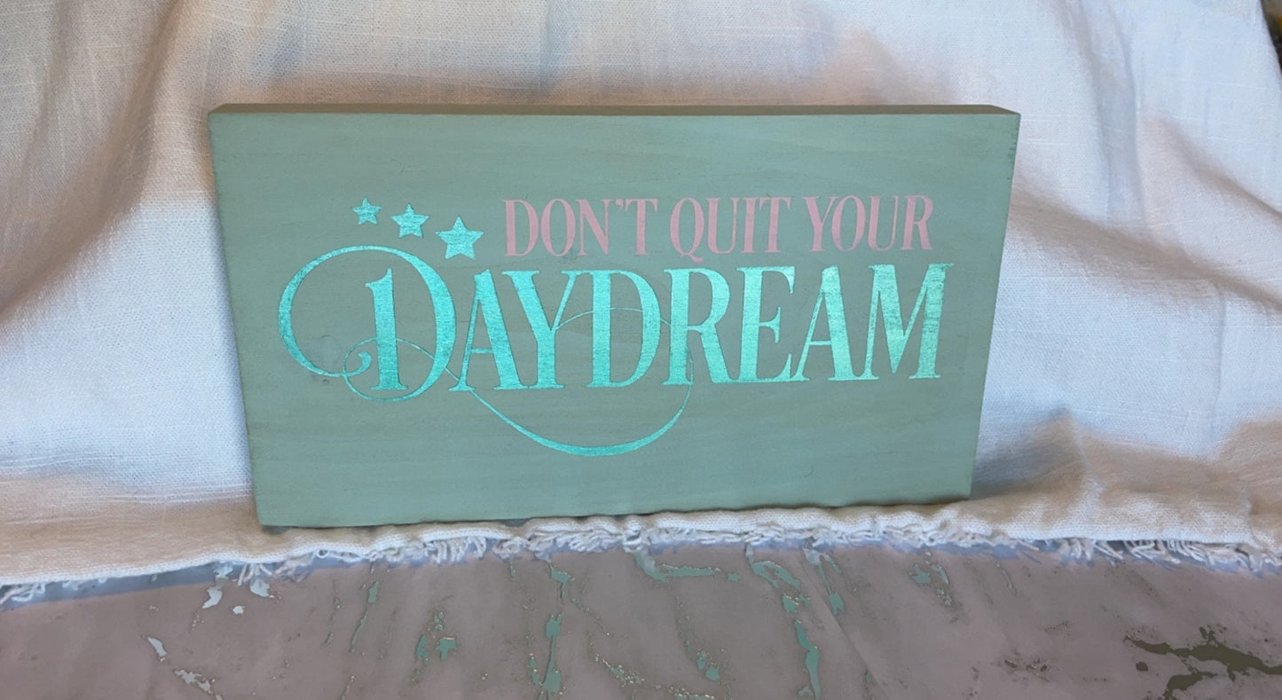Don't Quit Your Daydream