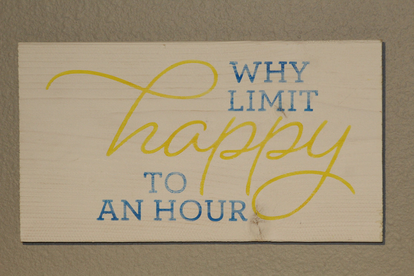 Why Limit Happy to an Hour