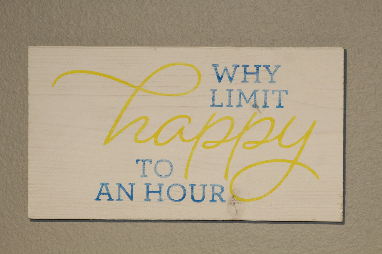 Why Limit Happy to an Hour