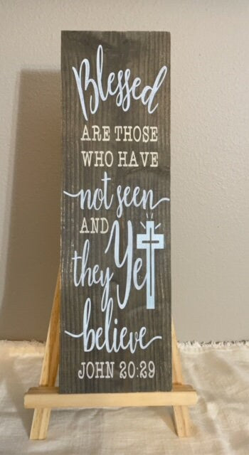 Blessed Are those who have not seen Yet they Believe