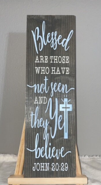 Blessed Are those who have not seen Yet they Believe