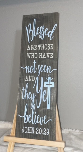 Blessed Are those who have not seen Yet they Believe