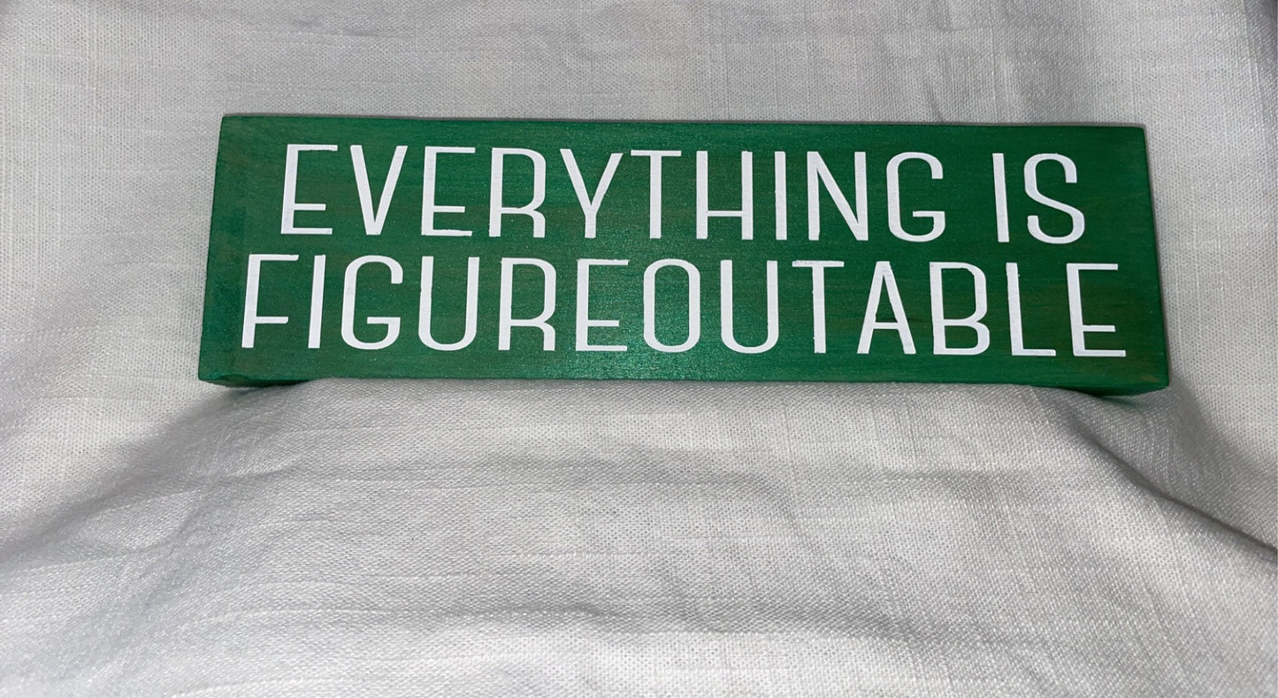 Everything is Figureoutable