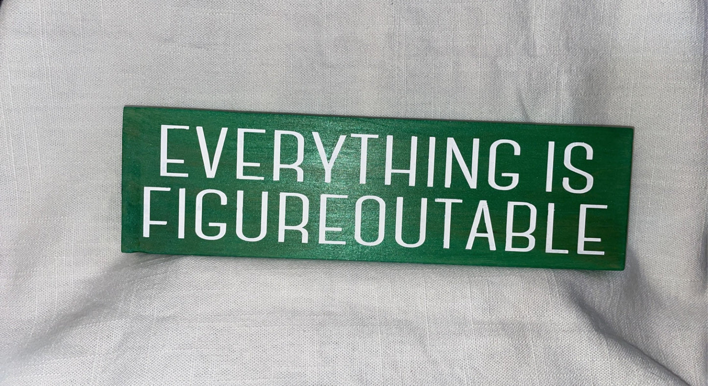 Everything is Figureoutable