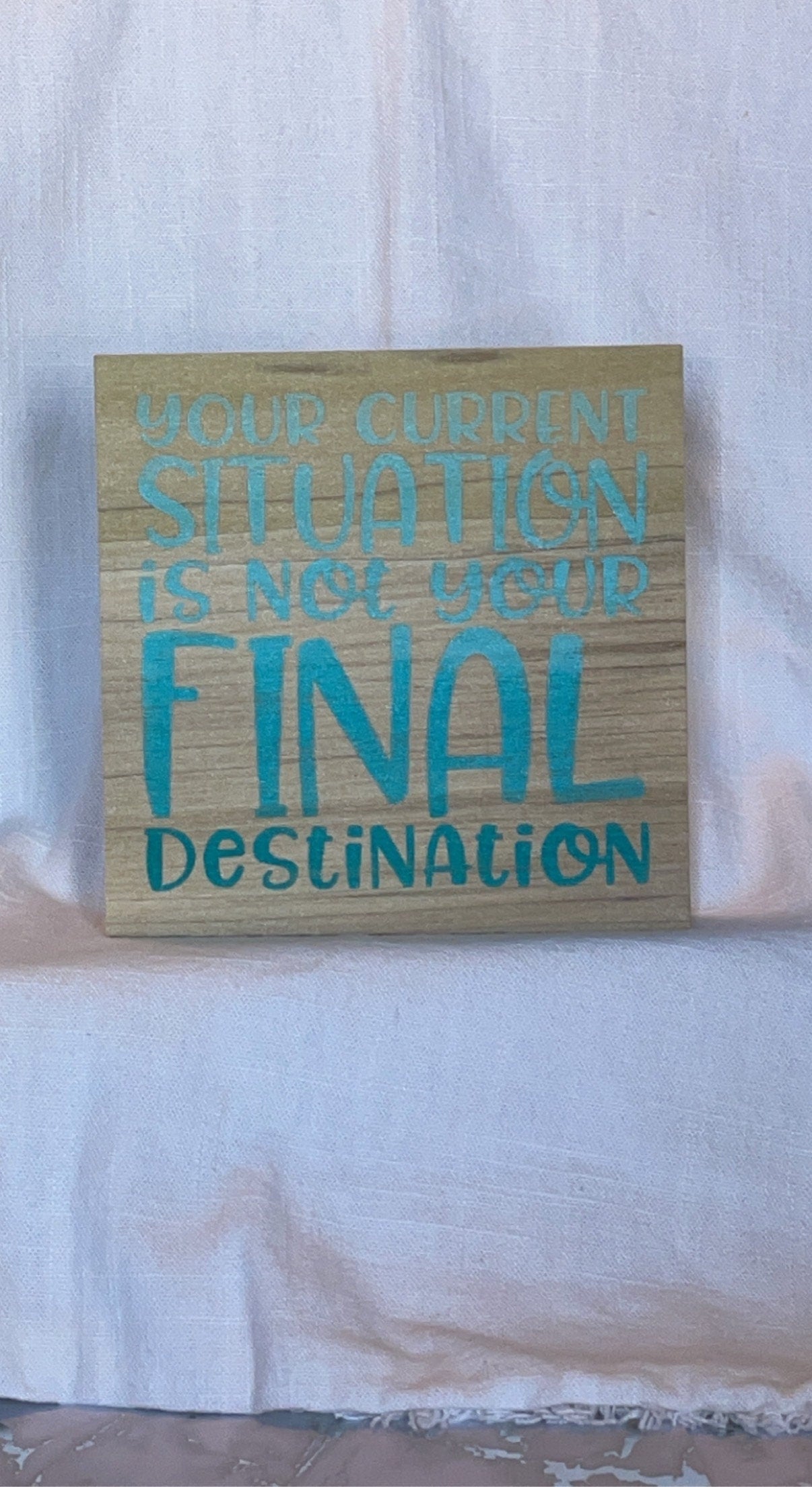 Your Current Situation is not your Final Destination