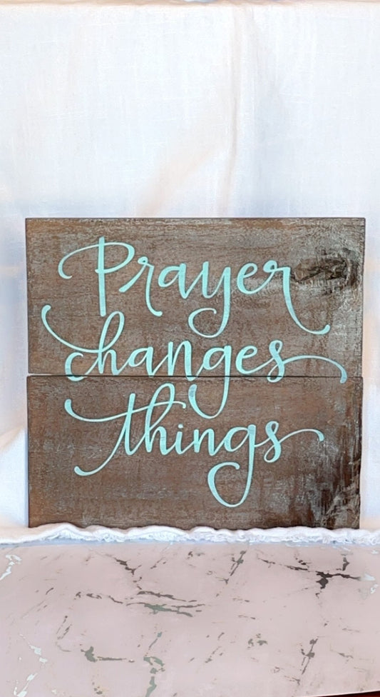 Prayer Changes Things