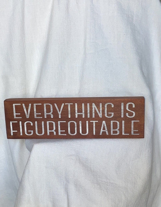 Everything is Figureoutable