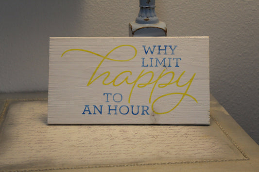 Why Limit Happy to an Hour