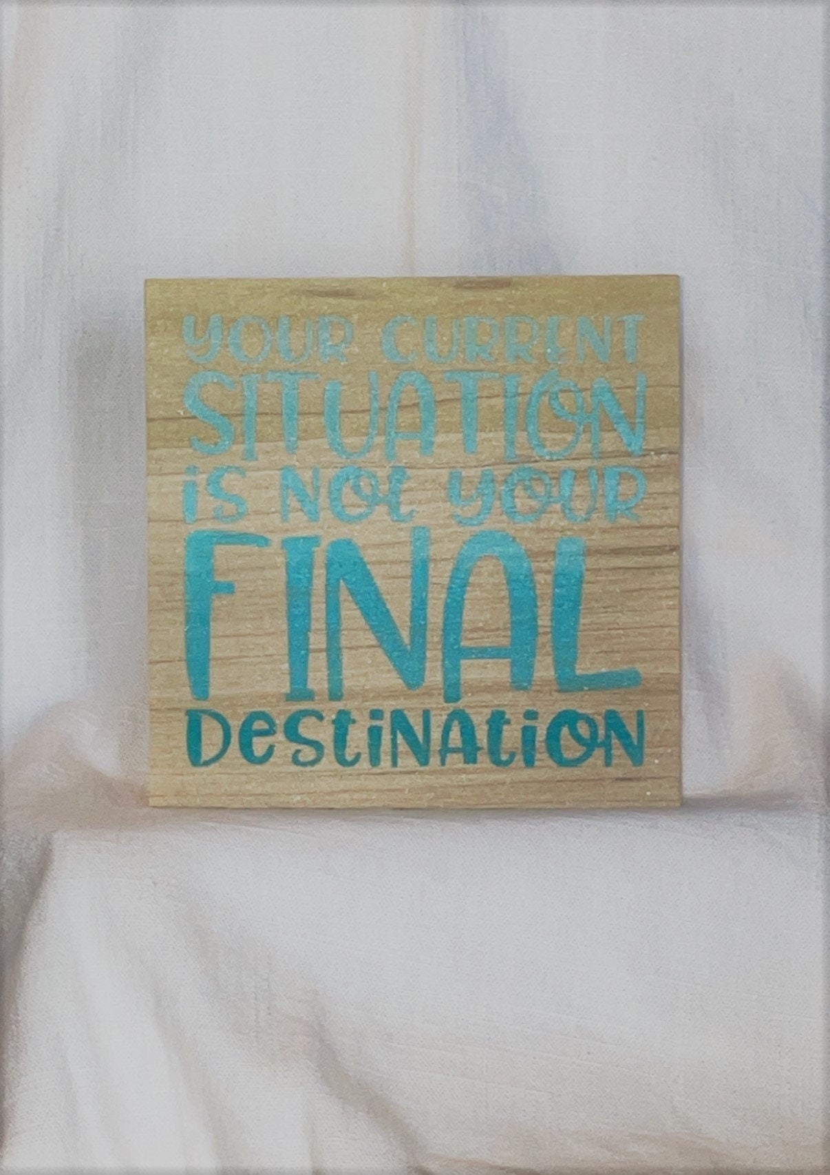 Your Current Situation is not your Final Destination