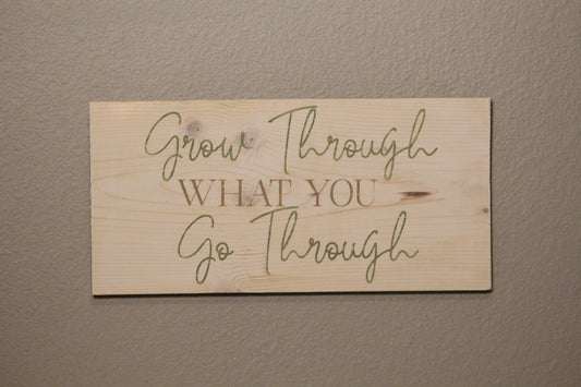 Grow Through what you Go Through