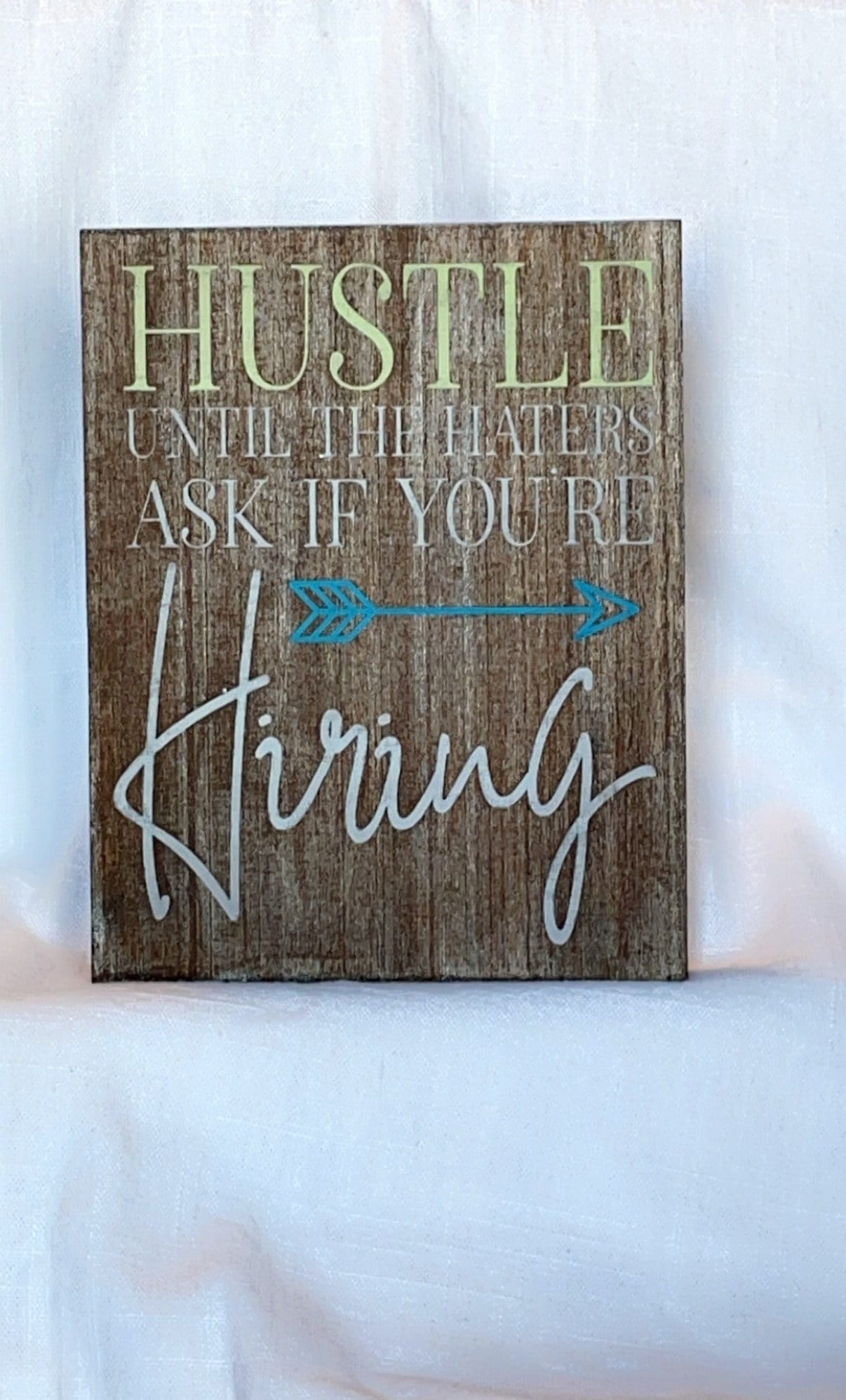 Hustle Until the Haters ask if you're Hiring