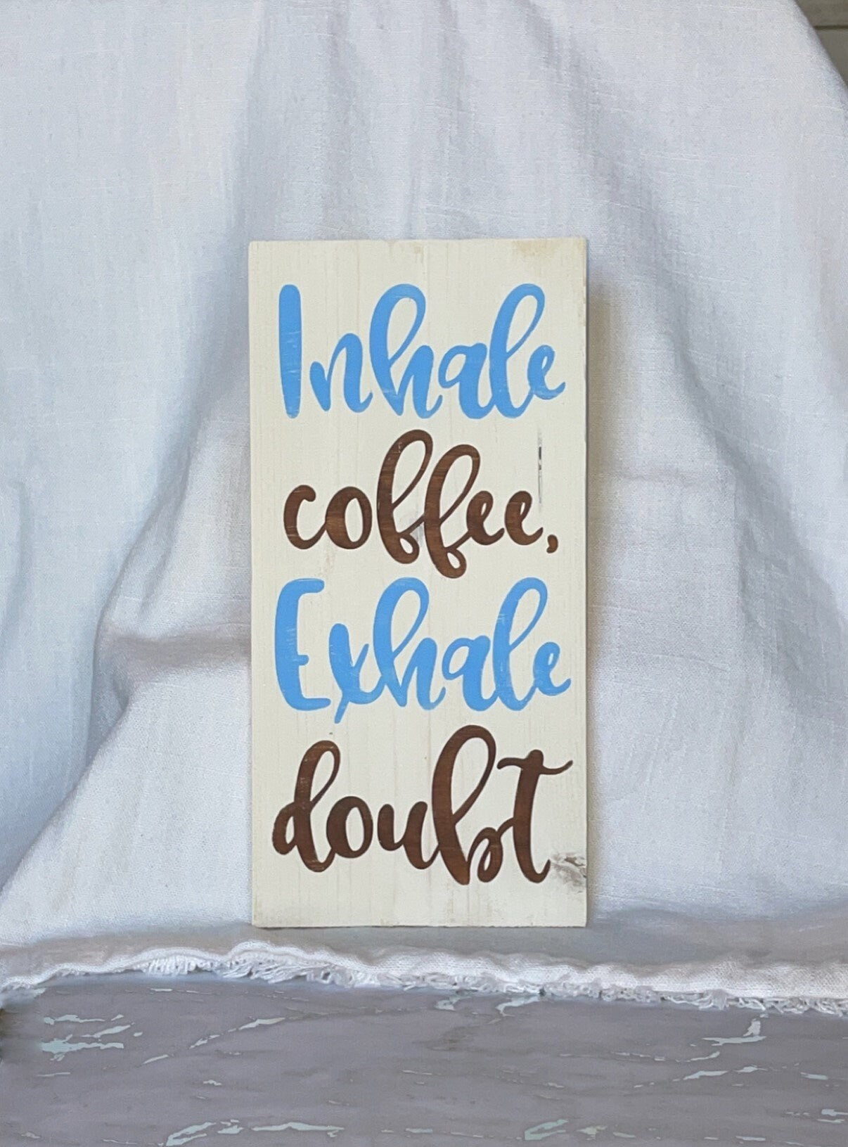 Inhale Coffee Exhale Doubt